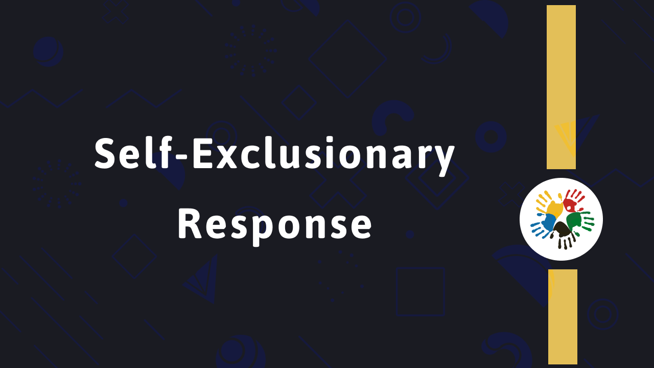 Self Exclusionary response